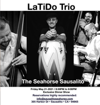 Edgardo & LaTiDo Trio at The Seahorse Sausalito