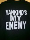MANKIND'S MY ENEMY T SHIRT