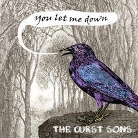 You Let Me Down by The Curst Sons