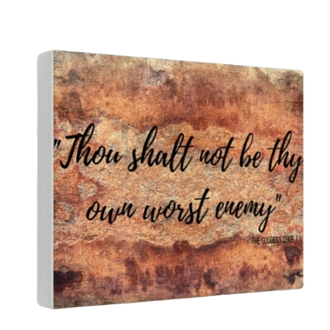 "Thou Shalt Not Be The Own Worst Enemy" Canvas Art | Also Available in black hieroglyph print|