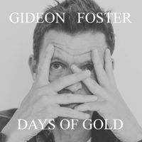 Days of Gold  by Gideon Foster