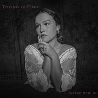Trying to Find by Grace Kerlin