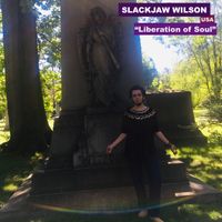 Liberation of Soul by Slackjaw Wilson