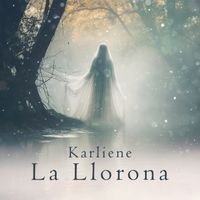 La Llorona by Karliene