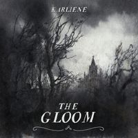 The Gloom  by Karliene