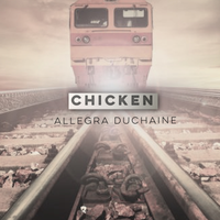 Chicken - Single by Allegra Duchaine
