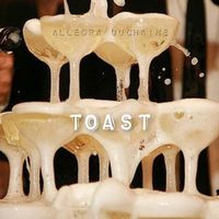Toast by Allegra DuChaine