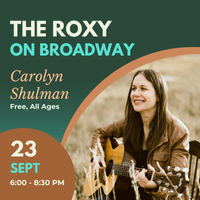 Carolyn Shulman @ The Roxy Broadway