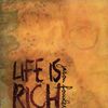 Life Is Rich: CD