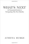 Paperback-What's Next: A Channeled Guide to Navigating The New Reality 