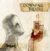 Downfall Theatre: CD