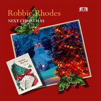 Robbie Rhodes ~ "NEXT Christmas"