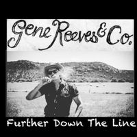 Further Down The Line by Gene Reeves and Co.