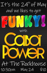 May Funkin' 2-4 with Cabot Power