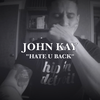 Hate U Back (2017) by John Kay