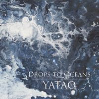 Drops to Oceans by Yatao