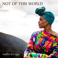 NOT OF THIS WORLD EP by Aretha Scruggs