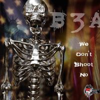 We Don't Shoot No by Bandit 3000 Alpha