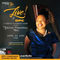  Live! at OPC Livestream Concert Series.   The Destiny Muhammad Trio  Tribute to Dorothy Ashby 