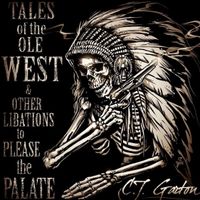 C.J. Garton

Tales Of The Ole West.....
