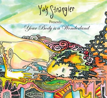 "Your Body Is a Wonderland," Yak Strangler
