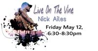 Nick Ailes ~ Live On The Vine 