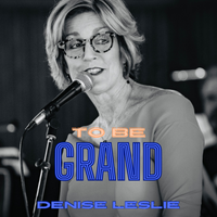 To Be Grand by Denise Leslie