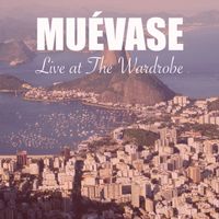 Live At The Wardrobe by Muévase