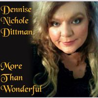 More Than Wonderful by Dennise Nichole Dittman