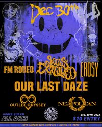 Souls Extolled, Our Last Daze, FM Rodeo, Erosy, Outlet Oddyssey, Neapolitan