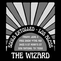 Souls Extolled & Los Alcos w/ The Wizard