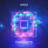 Vivid Thoughts by Living Sound Delusions