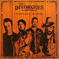 You Ain't Gettin' My Country by The Divorcees