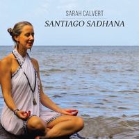 Santiago Sadhana by Sarah Calvert