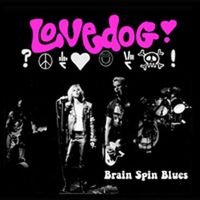 Brain Spin Blues:   Lovedog CD