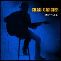 In My Head:   Chad Carrier CD