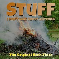 Stuff I Don't Care About Anymore by The Original Barn Finds