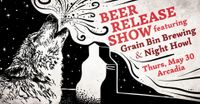 Beer Release Show - Grain Bin Brewing & Night Howl