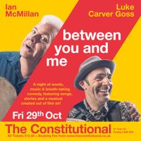 Ian McMillan + Luke Carver Goss: Between You and Me