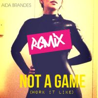 Not a game (remix) by Aida Brandes