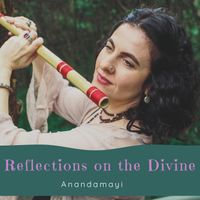 Reflections on the Divine  by Anandamayi 