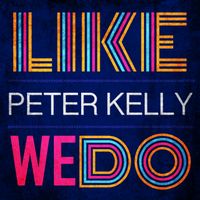 "Like We Do" - Single by Peter Kelly