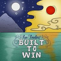 Built To Win by ISO INDIES