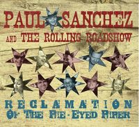 The Reclamation of the Pie-Eyed Piper (CD) - Paul Sanchez and the Rolling Road Show  2011