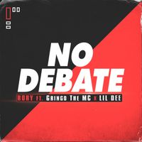 No Debate (feat. Gringo the MC and Lil Dee) by Rory