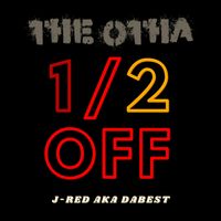 The Otha 1/2 Off - EP by J-RED aka Dabest