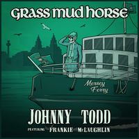 Johnny Todd (feat. Frankie Mclaughlin) by Grass Mud horse (feat. Frankie Mclaughlin)