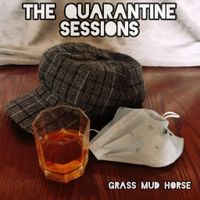 The Quarantine Sessions by Grass Mud Horse