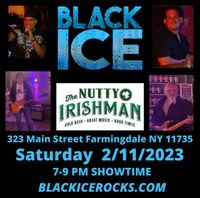 BLACK ICE AT THE NUTTY IRISHMAN 