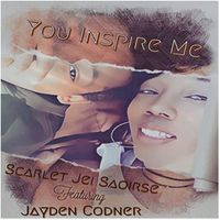 You Inspire Me by Scarlet Jei Saoirse featuring Jayden Codner